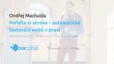 Pořiďte si otroka – automatické testování webů v praxi