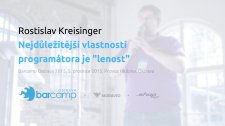 Nejdůležitější vlastností programátora je "lenost"