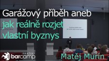 Garážový příběh aneb jak reálně rozjet vlastní byznys