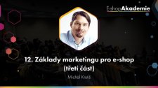 12 - Základy marketingu pro e-shopy (3. část)