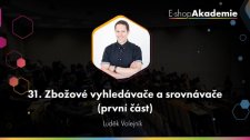 31 - Zbožové vyhledávače a srovnávače (1. část)