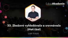 33 - Zbožové vyhledávače a srovnávače (3. část)